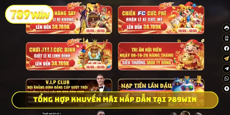 Tổng hợp khuyến m&atilde;i 789Win cho người chơi mới
